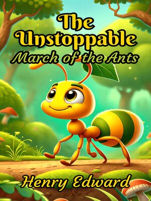 cover image of The Unstoppable March of the Ants